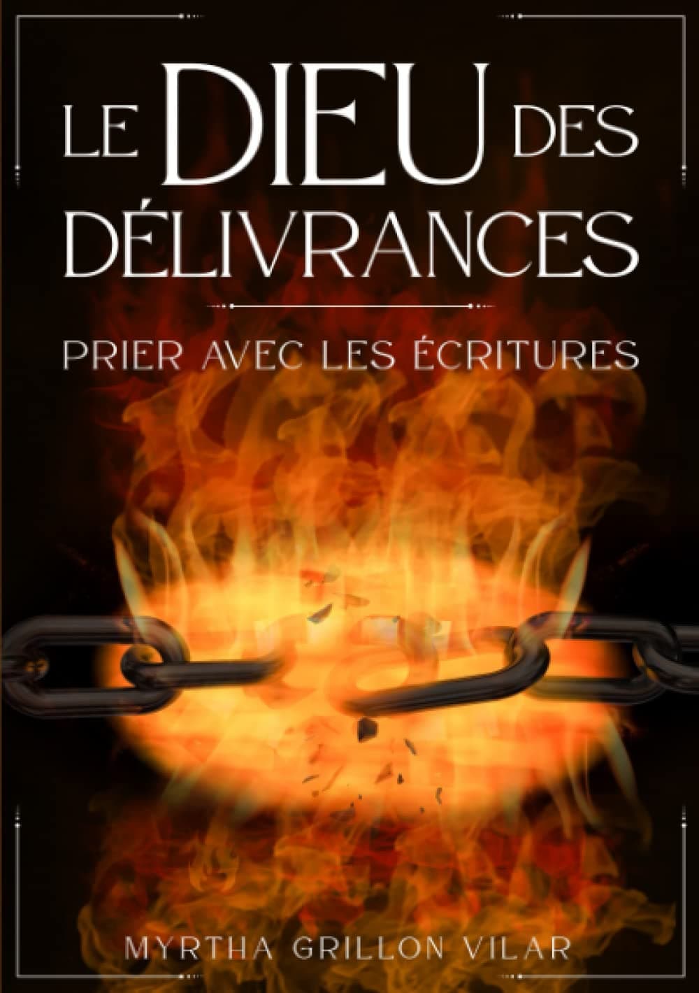 LE DIEU DES DÉLIVRANCES: PRIER AVEC LES ÉCRITURES