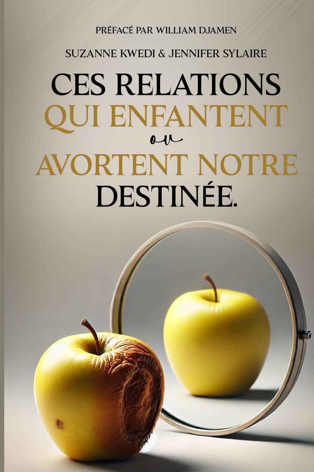 CES RELATIONS QUI ENFANTENT OU AVORTENT NOTRE DESTINEE