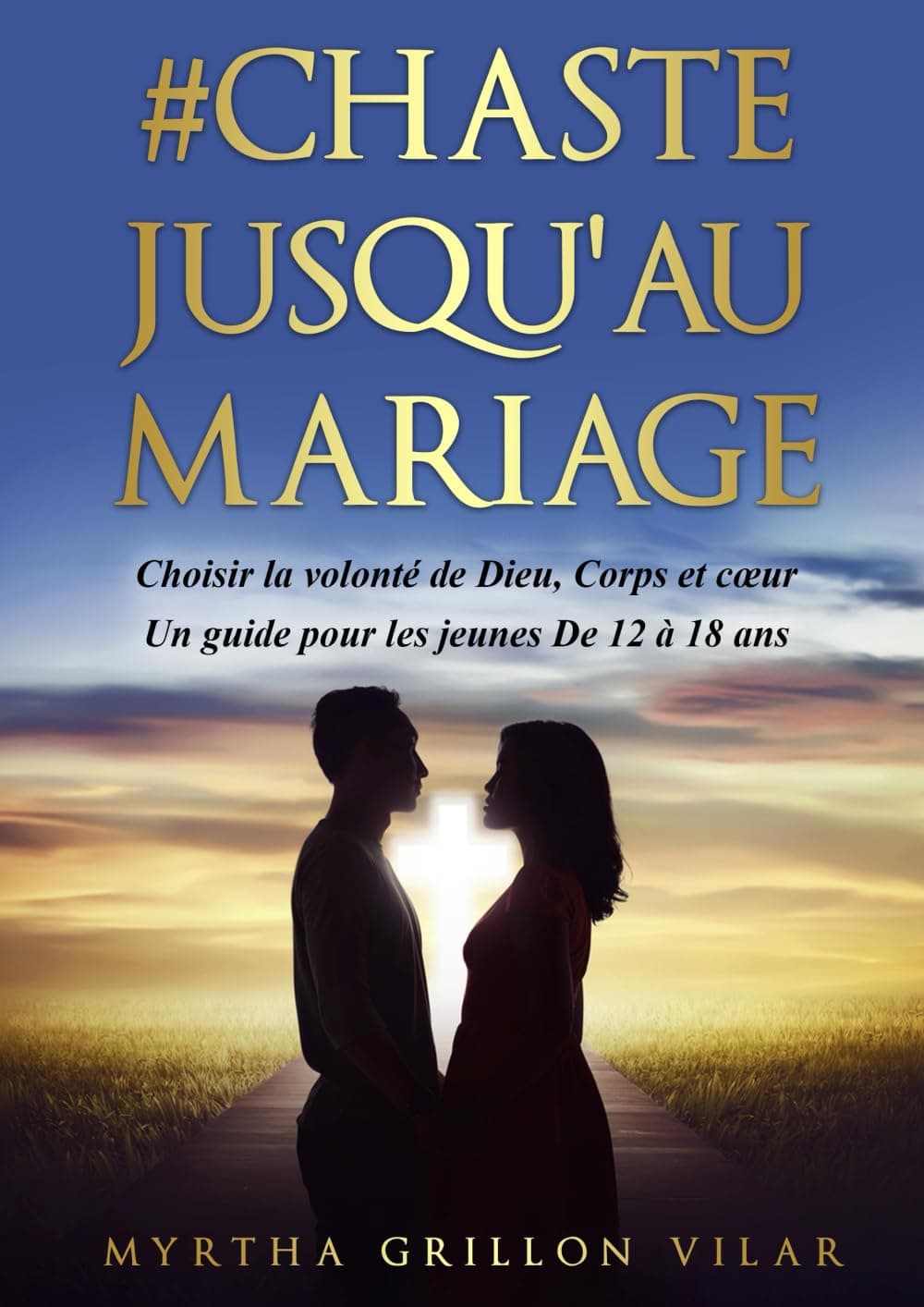 #CHASTE JUSQU’AU MARIAGE: Choisir la volonté de Dieu, corps et coeur