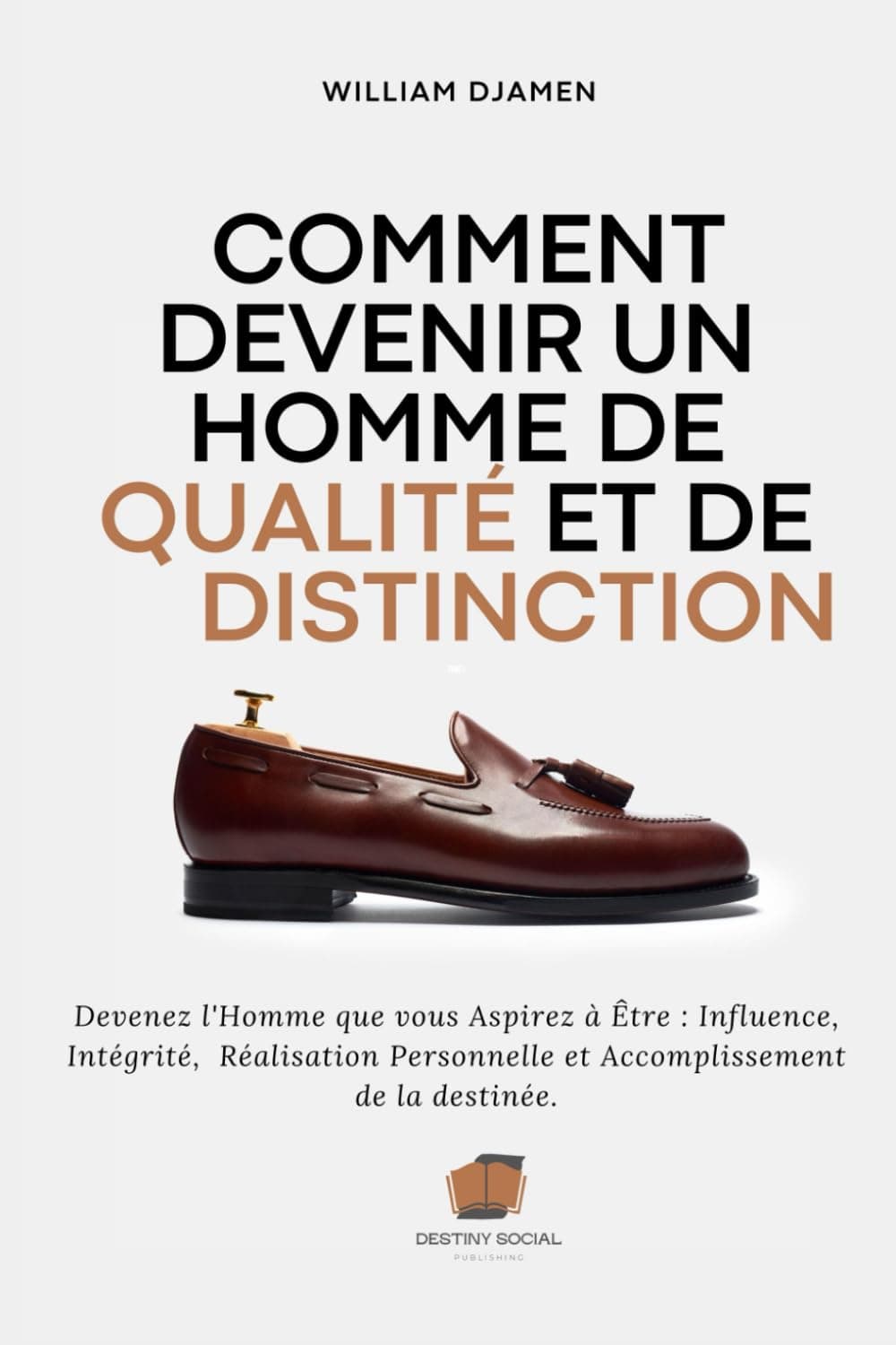 COMMENT DEVENIR UN HOMME DE QUALITÉ ET DE DISTINCTION